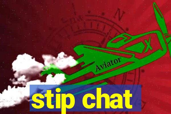 stip chat